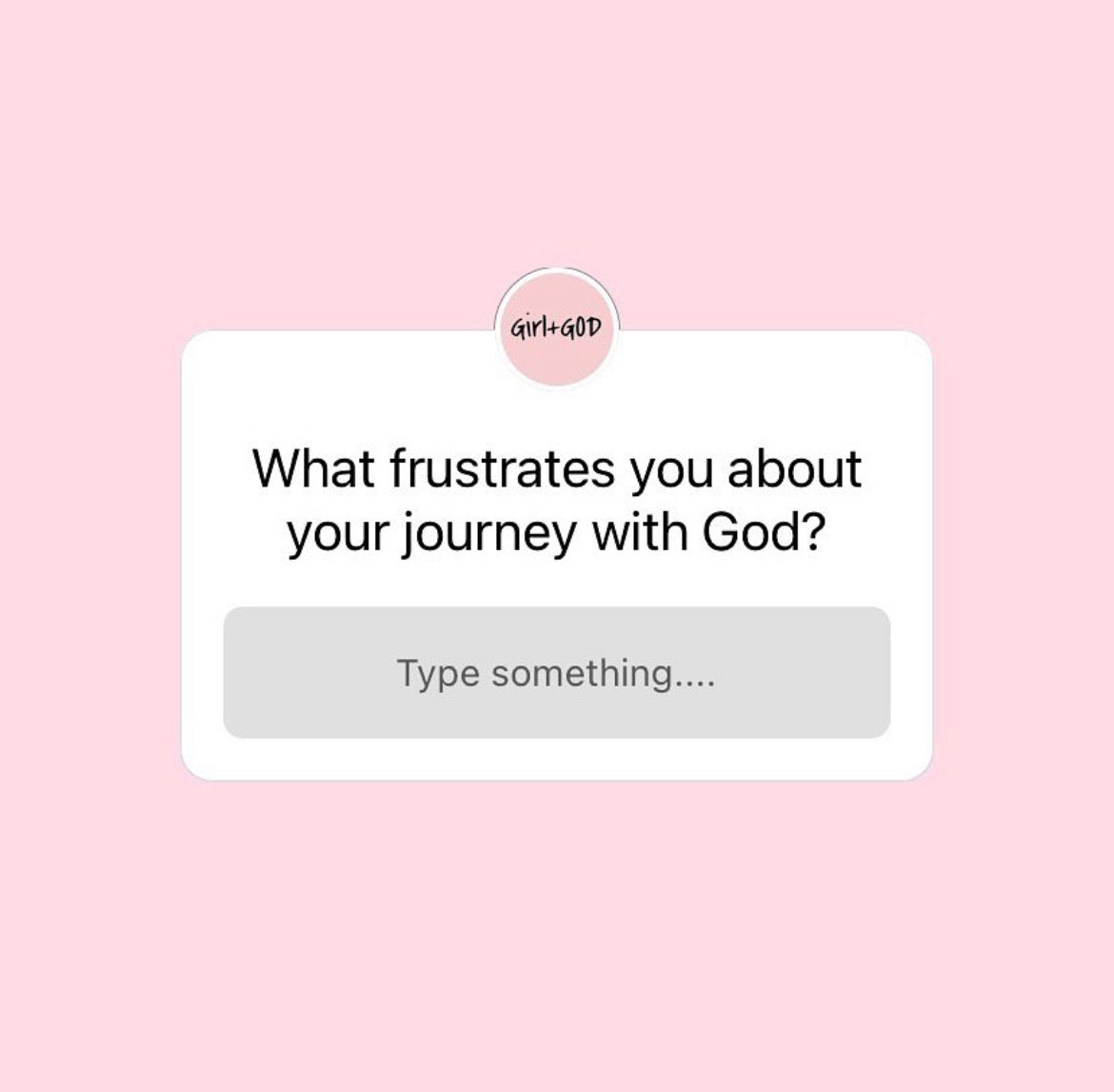 What frustrates you the MOST about your journey with God?