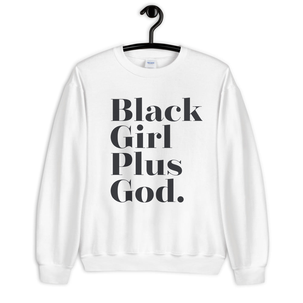 Black Girl Plus God Special Edition Sweatshirt - Be The Change